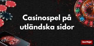 Utländska Casino En Översikt av Spel och Möjligheter