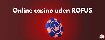 Casino Sider Uden Rufus Udforsk De Bedste Online Spiloplevelser