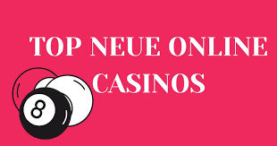 Neueste Online Casinos Entdecken Sie die neuesten Trends und Angebote