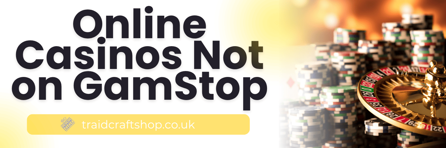 Casino Sites Not on Gamstop A Comprehensive Guide