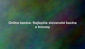Zoznam kasín Najlepšie kasína pre slovenských hráčov